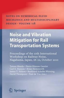Noise and Vibration Mitigation for Rail Transportation Systems: Proceedings of the 10th International Workshop on Railway Noise, Nagahama, Japan, 18-22 October 2010