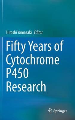 Fifty Years of Cytochrome P450 Research