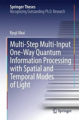 Multi-Step Multi-Input One-Way Quantum Information Processing with Spatial and Temporal Modes of Light