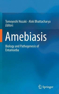 Amebiasis: Biology and Pathogenesis of Entamoeba