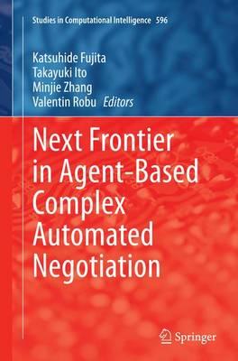 Next Frontier in Agent-based Complex Automated Negotiation