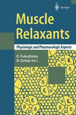 Muscle Relaxants: Physiologic and Pharmacologic Aspects
