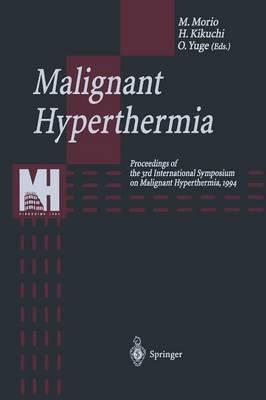 Malignant Hyperthermia: Proceedings of the 3rd International Symposium on Malignant Hyperthermia, 1994