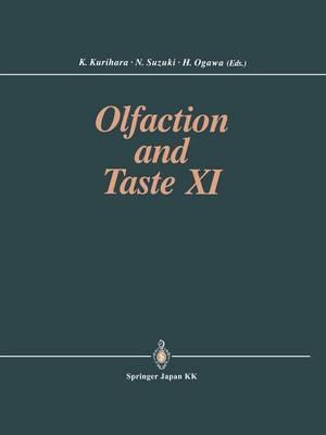Olfaction and Taste XI: Proceedings of the 11th International Symposium on Olfaction and Taste and of the 27th Japanese Symposium on Taste and Smell Joint Meeting held at Kosei-nenkin Kaikan, Sapporo, Japan, July 12–16, 1993