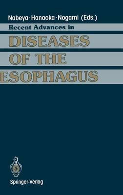 Recent Advances in Diseases of the Esophagus: Selected Papers in 5th World Congress of the International Society for Diseases of the Esophagus Kyoto, Japan, 1992