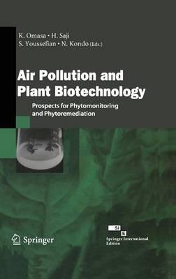 Air Pollution and Plant Biotechnology: Prospects for Phytomonitoring and Phytoremediation
