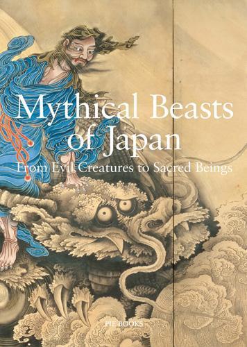 Mythical Beasts of Japan: From Evil Creatures to Sacred Beings (Japanese-English Bilingual)