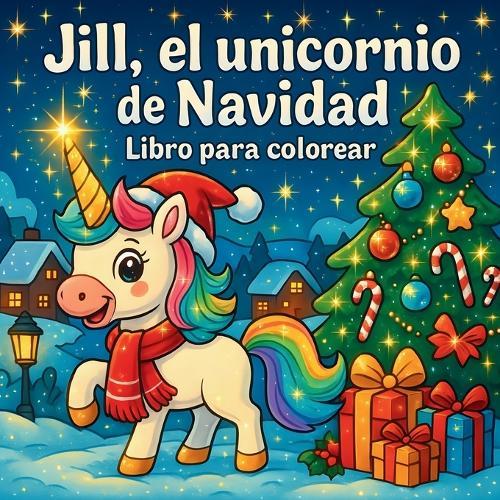 Jill, el unicornio de Navidad - Libro para colorear