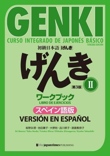 Genki: Curso Integrado de Japonés Básico 2 - Libro de Ejercicios [Tercera Edición] Versión En Español: Genki: An Integrated Course in Elementary Japanese Vol. 2 Workbook [3rd Edition] Spanish Version