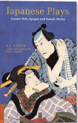 Japanese Plays: Classic Noh, Kyogen and Kabuki Works