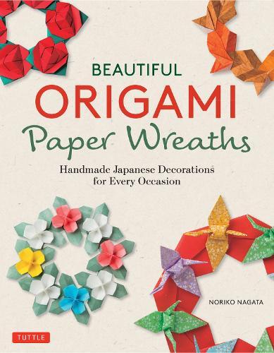 Beautiful Origami Paper Wreaths: Handmade Japanese Decorations for Every Occasion