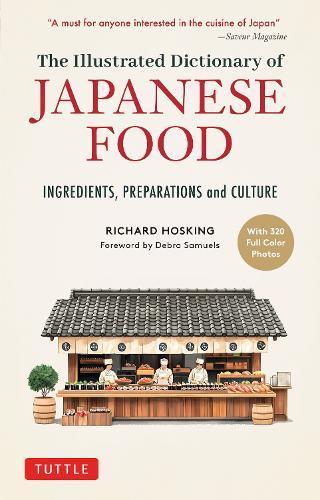 The Illustrated Dictionary of Japanese Food: Ingredients, Preparations and Culture