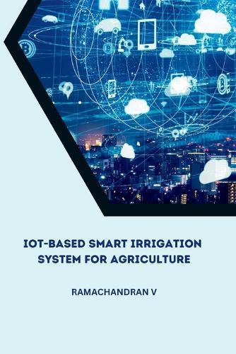 IoT-Based Smart Irrigation System for Agriculture