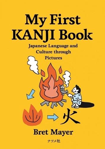 My First Kanji Book: Japanese Language and Culture Through Pictures