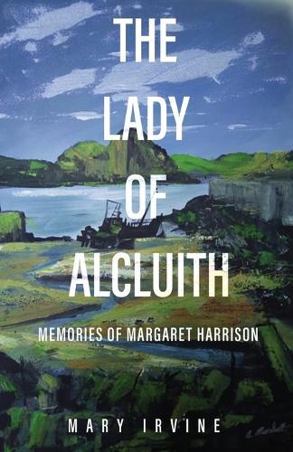 The Lady of Alcluith: Memories of Margaret Harrison