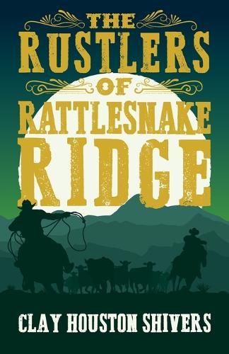 The Rustlers of Rattlesnake Ridge