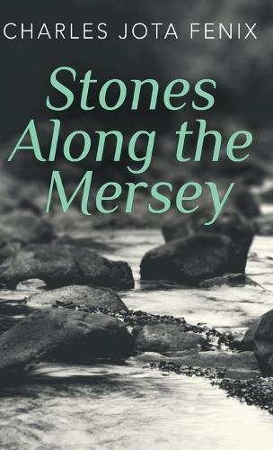 Stones Along the Mersey