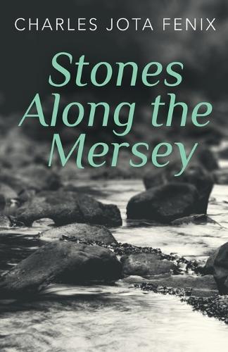 Stones Along the Mersey