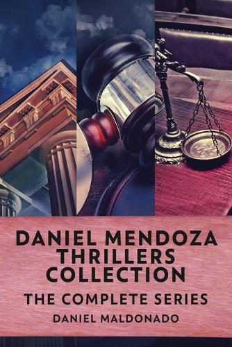 Daniel Mendoza Thrillers Collection: The Complete Series