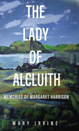 The Lady of Alcluith: Memories of Margaret Harrison