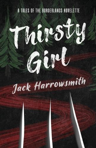 Thirsty Girl: A Tales of the Borderlands Novelette