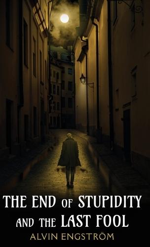 The End of Stupidity and the Last Fool