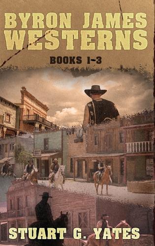 Byron James Westerns - Books 1-3