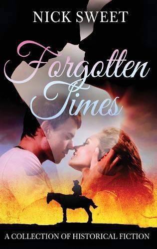 Forgotten Times: A Collection of Historical Fiction