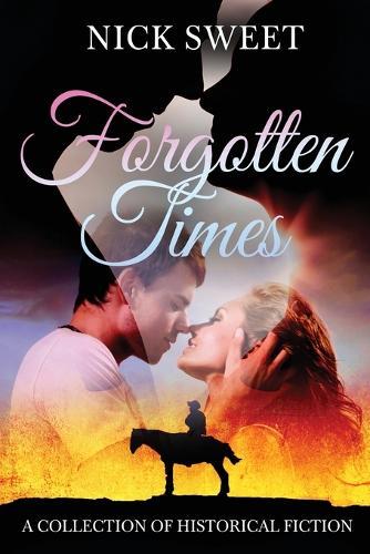 Forgotten Times: A Collection of Historical Fiction