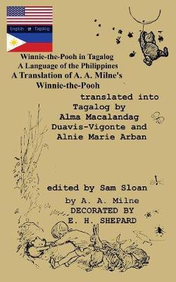 Winnie-the-Pooh in Tagalog A Language of the Philippines: A Translation of A. A. Milne's Winnie-the-Pooh