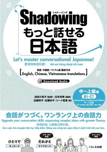 New-Shadowing: Let's Master Conversational Japanese! Intermediate to Advanced Edition: English, Chinese, Vietnamese Translations