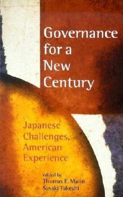 Governance for a New Century: Japanese Challenges, American Experience