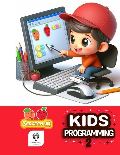 Kids Programming 2: Student Book: Fun & Simple Coding with ScratchJr.