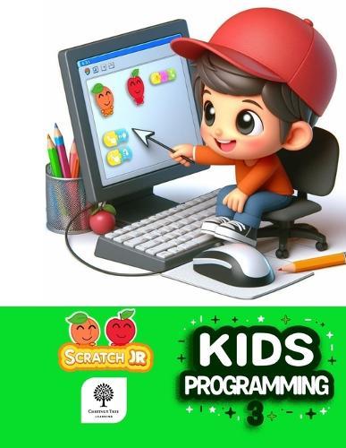 Kids Programming 3: Student Book: Fun & Simple Coding with ScratchJr.