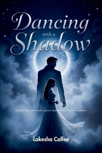 Dancing with a Shadow: He comes at midnight, only to disappear by dawn