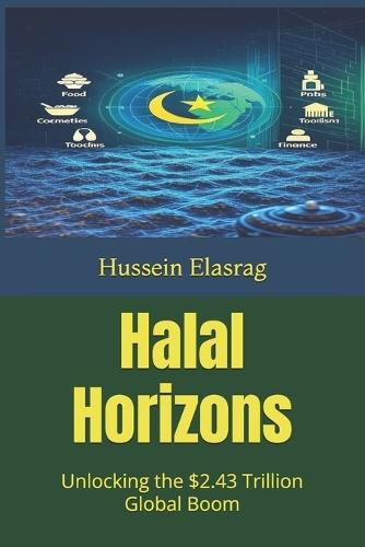 Halal Horizons: Unlocking the $2.43 Trillion Global Boom