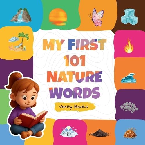 My First 101 Nature Words: Learn About Trees, Flowers, Animals, and Sky in 101 Simple Words!