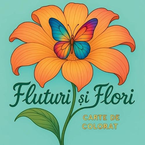 Fluturi &#537;i flori - Carte de colorat