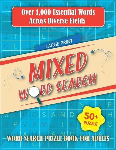 Mixed Word Search Puzzles Book: Word Search Puzzles for Adults and Seniors, Large Print Word Find Book, Puzzle Game Book for Adults - 1000 Words
