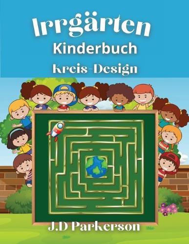 Irrgarten: Buch fur Kinder -Kreis Design- Einzigartige Mazes -