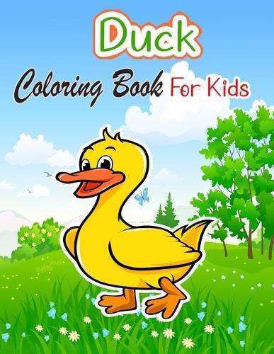 Duck Coloring Book For Kids: 30 duck illustrations ready to color, book size 8x10, one design on each single sheet, includes cartoon ducks, farm ducks, baby ducks