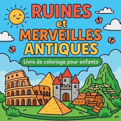 Ruines et Merveilles Antiques - Livre de coloriage pour enfants