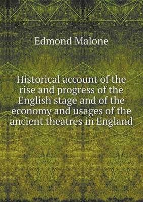 Historical Account of the Rise and Progress of the English Stage and of the Economy and Usages of the Ancient Theatres in England