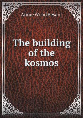 The building of the kosmos