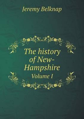 The history of New-Hampshire Volume I