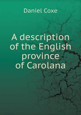 A description of the English province of Carolana