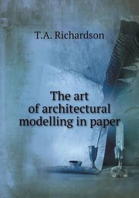 The art of architectural modelling in paper