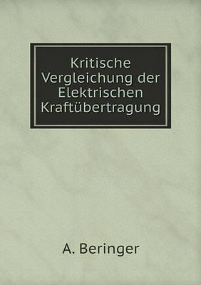 Kritische Vergleichung der Elektrischen Kraftubertragung