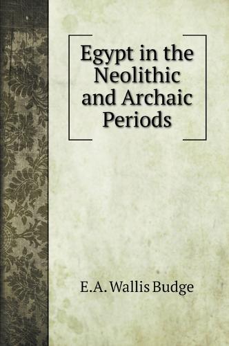 Egypt in the Neolithic and Archaic Periods