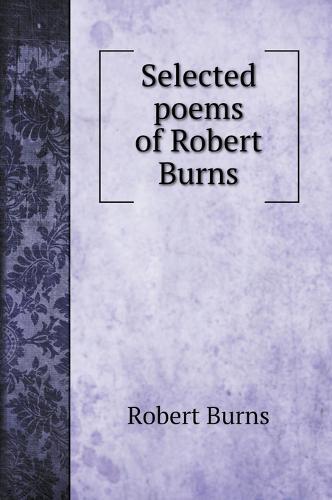Selected poems of Robert Burns